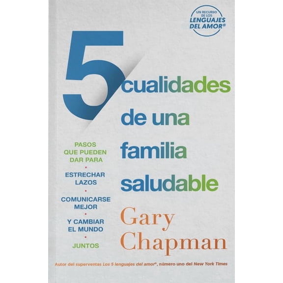 5 Cualidades de Una Familia Saludable: Pasos Que Pueden Dar Para Estrechar Lazos, Comunicarse Mejor Y Cambiar El Mundo J, (Paperback)
