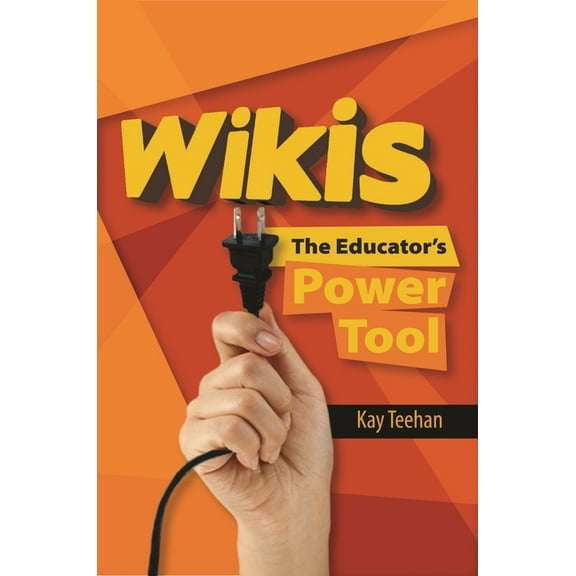 Wikis: The Educator's Power Tool, (Paperback)