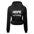 thumbnail image 4 of LovelyWholesale Long Sleeve Hooded Collar Nope Not Today Letter Print Women's Hoodie, 4 of 6