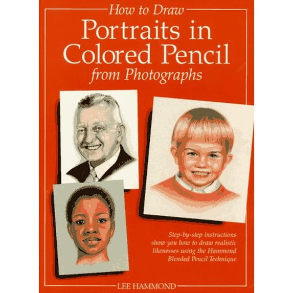 Pre-Owned How to Draw Portraits in Coloured Pencil from Photographs (Hardcover) by Lee Hammond