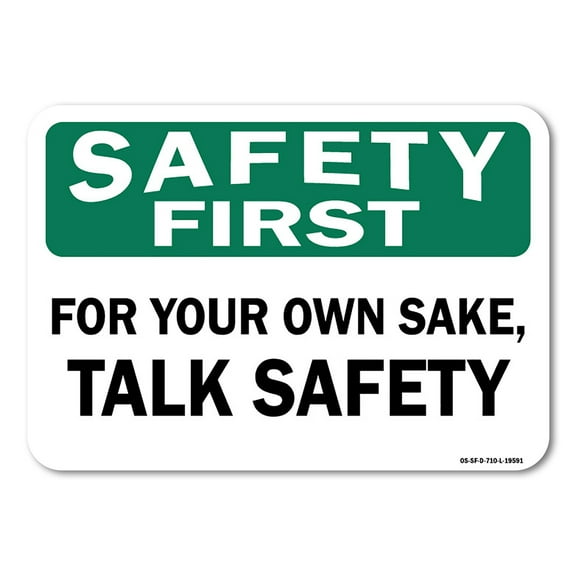 OSHA Safety First Aluminum Sign - For Your Own Sake Talk Safety |  Aluminum Sign | Protect Your Business, Work Site, Warehouse & Shop Area |  Made in the USA