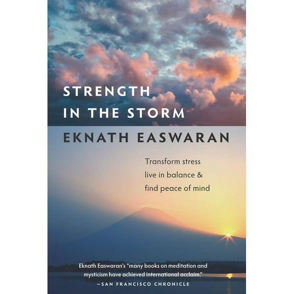 Strength in the Storm: Transform Stress, Live in Balance & Find Peace of Mind, (Paperback)