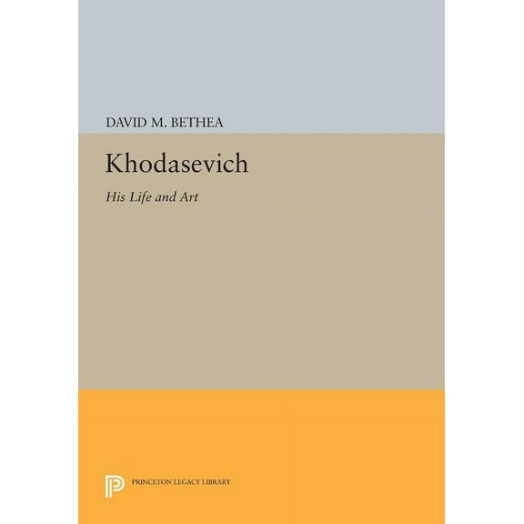 Princeton Legacy Library Khodasevich: His Life and Art, Book 720, (Paperback)