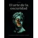 thumbnail image 1 of El arte de la oscuridad. una antología de lo mórbido, lo melancólico y lo macabro / pd., 1 of 1