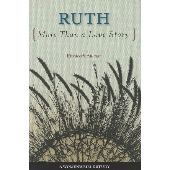 Ruth: More Than a Love Story (Paperback)