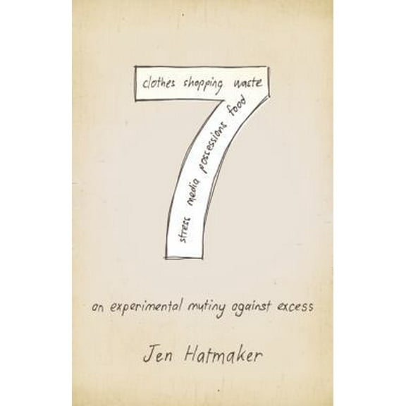 Pre-Owned 7: An Experimental Mutiny Against Excess (Paperback) 1433672960 9781433672965