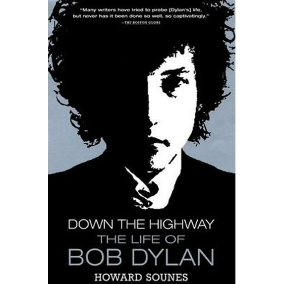 Pre-Owned Down the Highway: The Life of Bob Dylan (Paperback) 0802138918 9780802138910