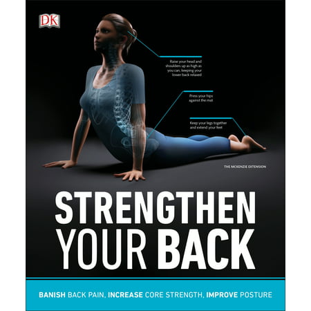 Strengthen Your Back : Exercises to Build a Better Back and Improve Your