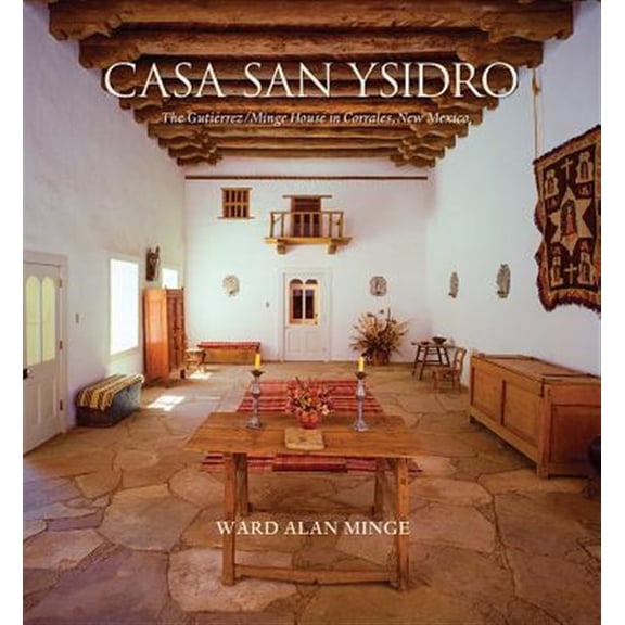 Pre-Owned Casa San Ysidro : The Gutirrez/Minge House in Corrales, New Mexico (Hardcover)