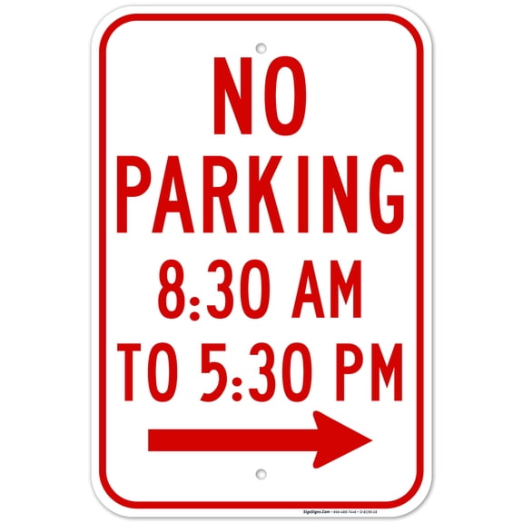Right Arrow No Parking 830Am-530Pm Sign, 12x18 Aluminum