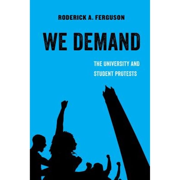 Pre-Owned We Demand: The University and Student Protests Volume 1 (Paperback) 0520293002 9780520293007