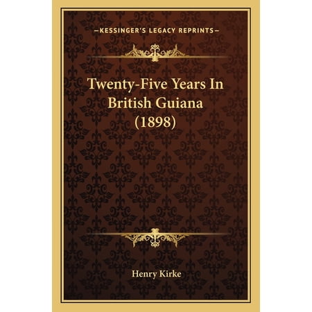 Twenty-Five Years In British Guiana (1898) (Paperback)