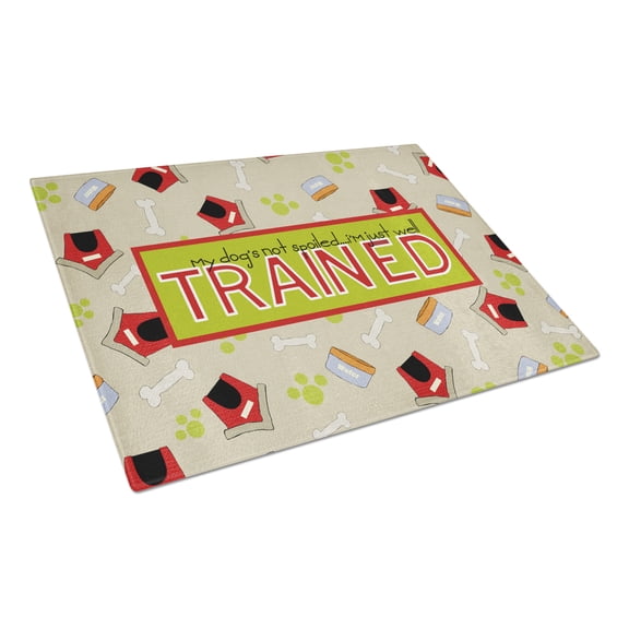 Caroline's Treasures My Dog's not spoiled I'm just well trained Glass Cutting Board Large Size