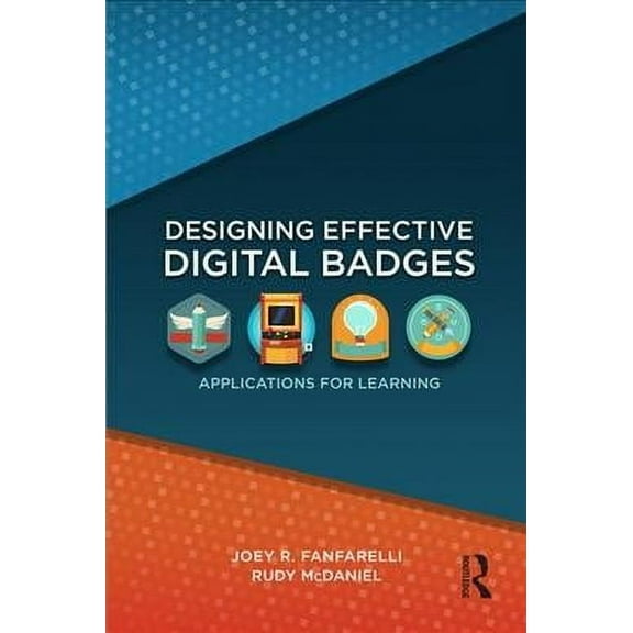 Designing Effective Digital Badges: Applications for Learning (Paperback)