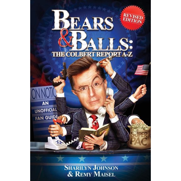 Pre-Owned Bears & Balls: The Colbert Report A-Z (Revised Edition)