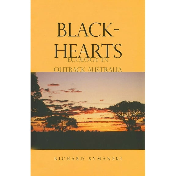 Blackhearts: Ecology in Outback Australia, (Hardcover)