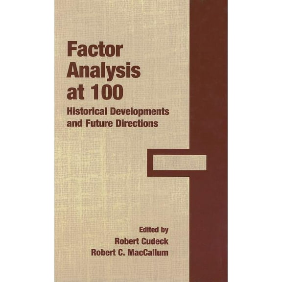 Factor Analysis at 100: Historical Developments and Future Directions, (Hardcover)