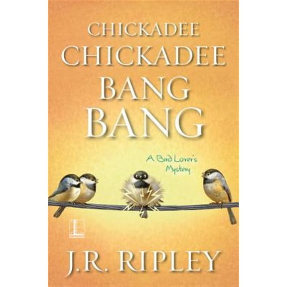 Pre-Owned A Bird Lover's Mystery: Chickadee Chickadee Bang Bang (Series #5) (Paperback)