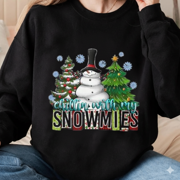 Chillin With My Snowmies Snowman Trees Holiday Treesnow Sweatshirt, up to size 5XL