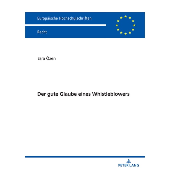 Europaeische Hochschulschriften Recht Der gute Glaube eines Whistleblowers, Book 6780, (Paperback)