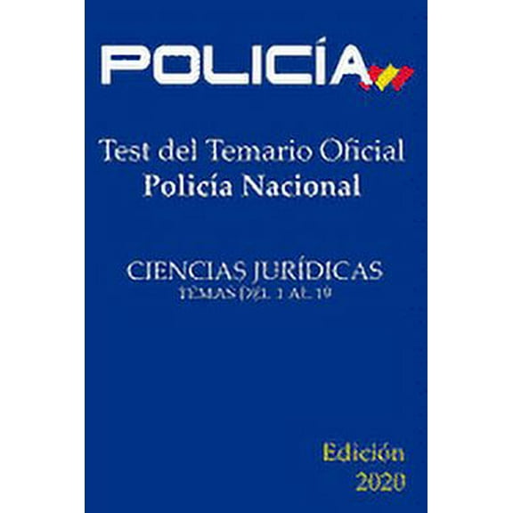 Test del temario oficial. Policía Nacional: Ciencias Jurídicas. Temas del 1 al 19 (Paperback)