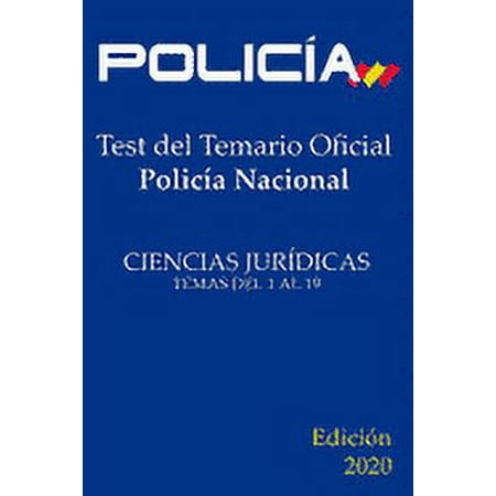 Test del temario oficial. Polic&iacute;a Nacional: Ciencias Jur&iacute;dicas. Temas del 1 al 19 (Paperback)