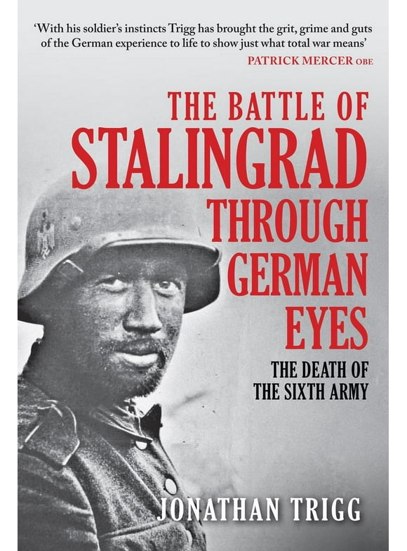 The Battle of Stalingrad Through German Eyes : The Death of the Sixth Army (Hardcover)