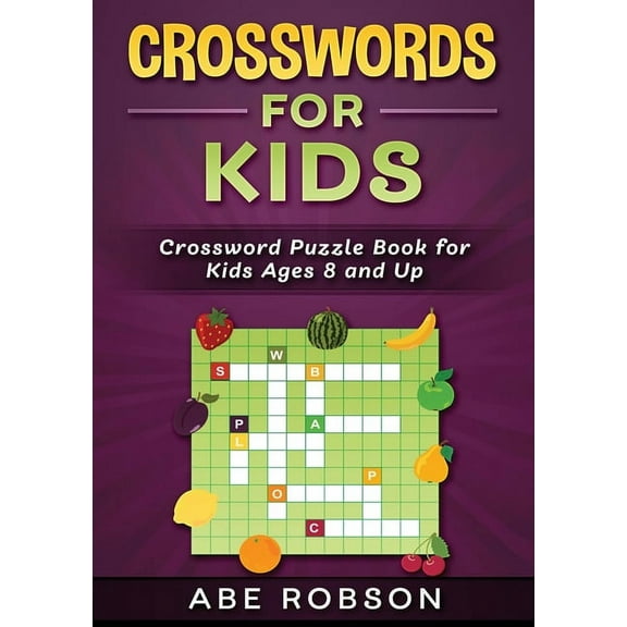 Crosswords for Kids: Crossword Puzzle Book for Kids Ages 8 and Up, (Paperback)