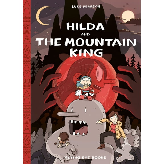 Hildafolk Hilda and the Mountain King: Hilda Book 6, Book 6, (Hardcover)