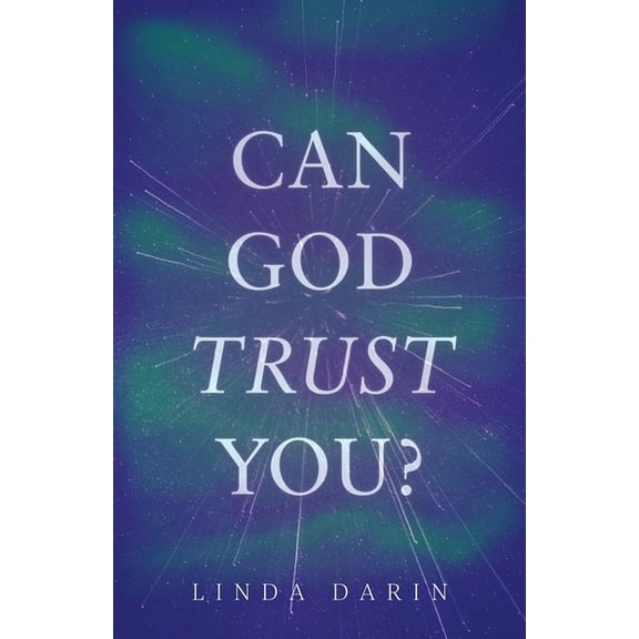 Can God Trust You?, (Paperback)