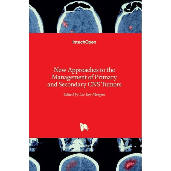 New Approaches to the Management of Primary and Secondary CNS Tumors (Hardcover)