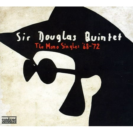 The Mono Singles 68-72 (The Best Of The Sir Douglas Quintet)