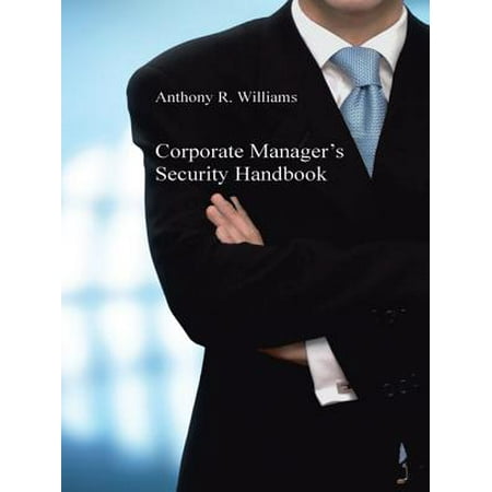 Corporate Manager’S Security Handbook - eBook (Corporate Security Best Practices)