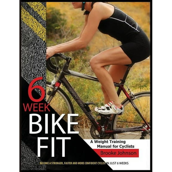 6 Week Bike Fit, (Paperback)