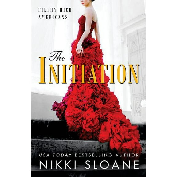Filthy Rich Americans The Initiation, Book 1, (Paperback)