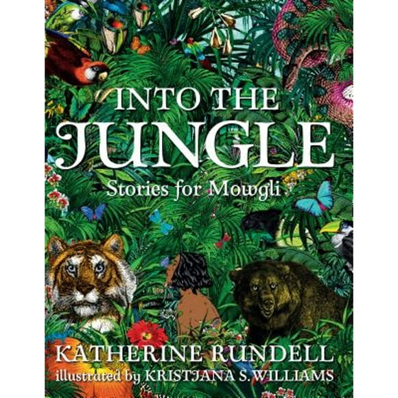 Pre-Owned Into the Jungle: Stories for Mowgli (Hardcover 9781536205275) by Katherine Rundell