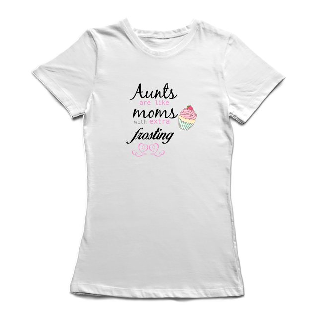 T-shirt Blanc pour Femmes "Aunts Are Like Moms With Extra Frosting Graphic"