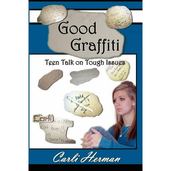 Good Graffiti Teen Talk on Tough Issues, (Paperback)
