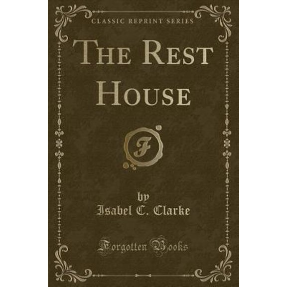 The Rest House (Classic Reprint)