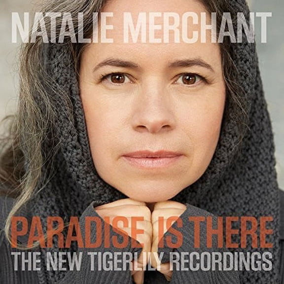 Natalie Merchant - Paradise Is There: The New Tigerlily Recordings - Music & Performance - CD