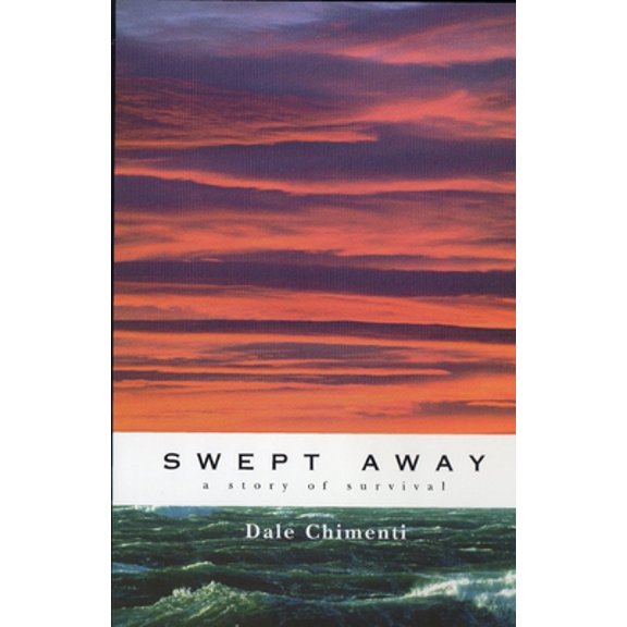 Pre-Owned Swept Away: A Story of Survival (Paperback) 0976188201 9780976188209