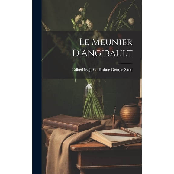 Le Meunier D'Angibault (Hardcover)