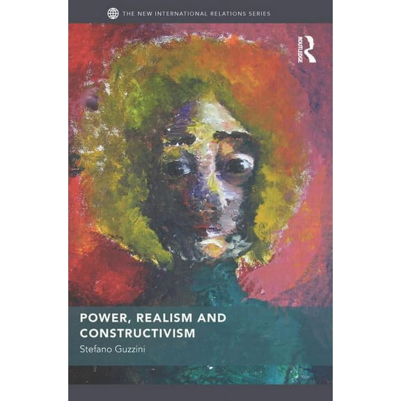 New International Relations Power, Realism and Constructivism, (Paperback)