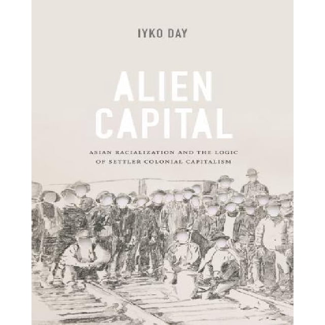 Capitale Alien: La Racialisation Asiatique et la Logique du Capitalisme Colonial