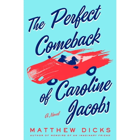 The Perfect Comeback of Caroline Jacobs : A Novel