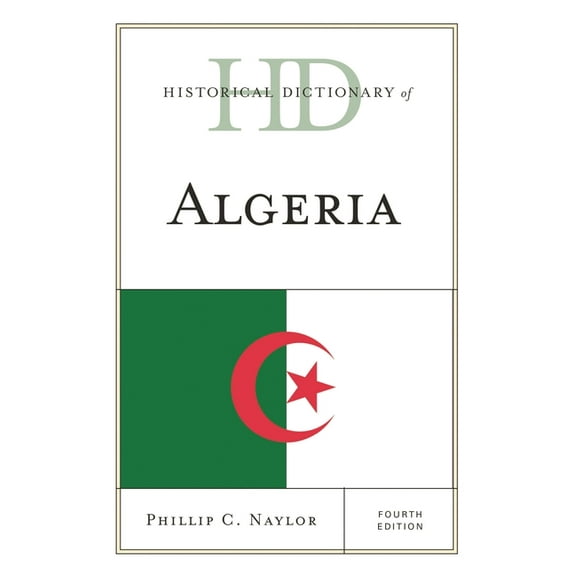 Historical Dictionaries of Africa Historical Dictionary of Algeria, (Hardcover)