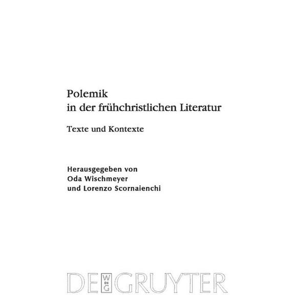 Beihefte Zur Zeitschrift FÃ¼r die Neutest Polemik in der frÃ¼hchristlichen Literatur, Book 170, (Hardcover)
