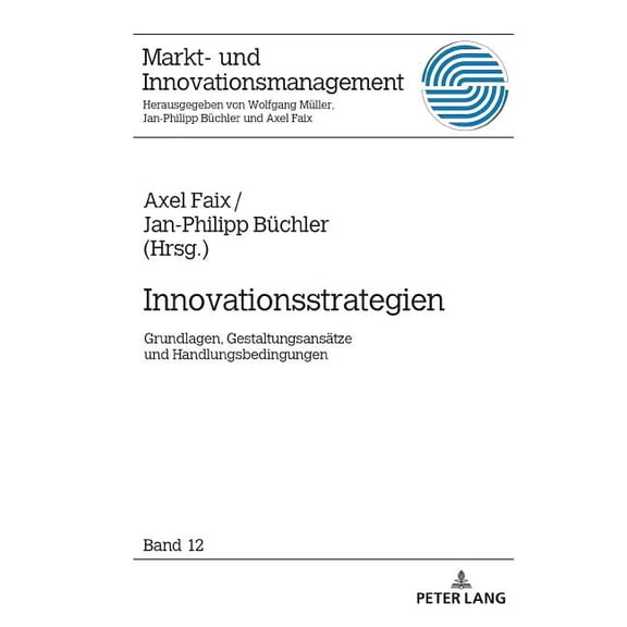 Markt- Und Innovationsmanagement: Innovationsstrategien: Grundlagen, Gestaltungsansaetze und Handlungsbedingungen (Hardcover)
