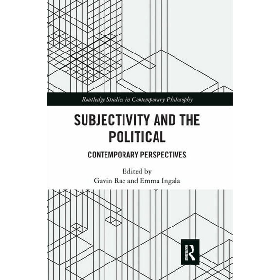 Routledge Studies in Contemporary Philos Subjectivity and the Political: Contemporary Perspectives, (Paperback)