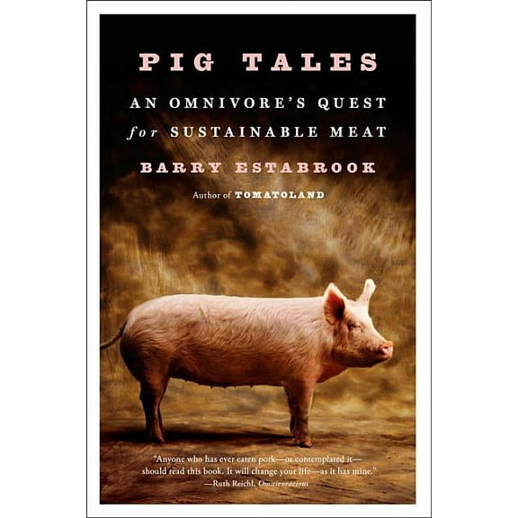 Pig Tales: An Omnivore's Quest for Sustainable Meat, (Paperback)